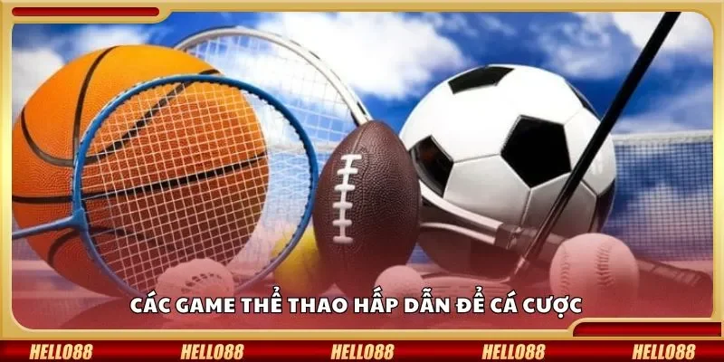 Các game thể thao hấp dẫn để cá cược