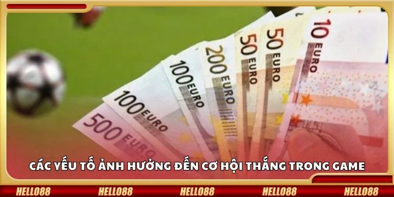 Các yếu tố ảnh hưởng đến cơ hội thắng trong game