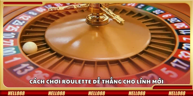 Cách chơi Roulette dễ thắng cho anh em