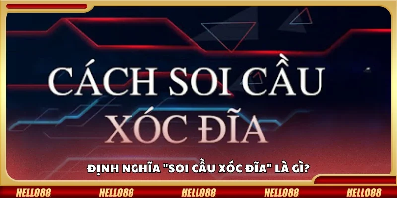 Định nghĩa "soi cầu xóc đĩa" là gì?