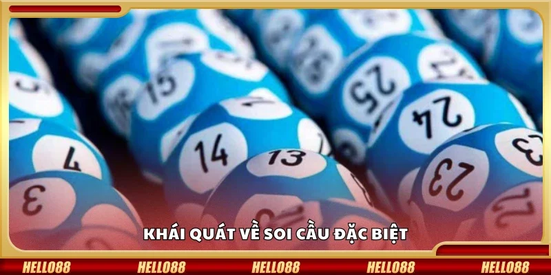 Khái quát về soi cầu đặc biệt