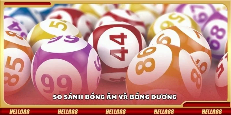 So sánh bóng âm và bóng dương 