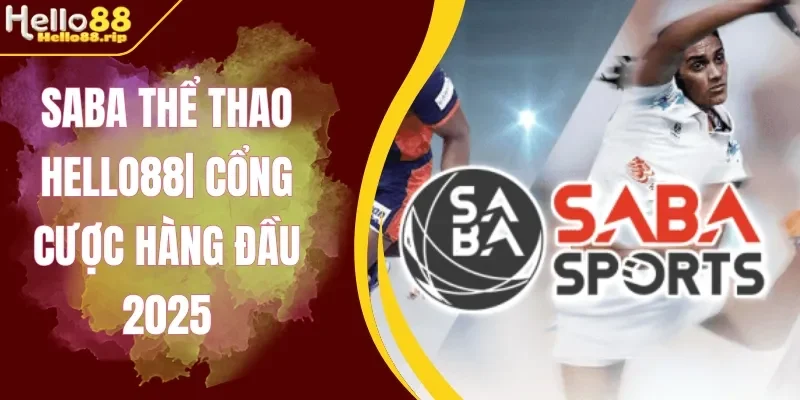 5 dạng kèo thể thao SABA Hello88 quen thuộc